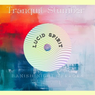 Tranquil Slumber - Banish Night Terrors