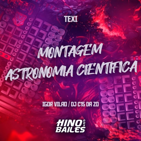 Montagem Astronomia Científica ft. DJ C15 Da ZO & TEXI | Boomplay Music