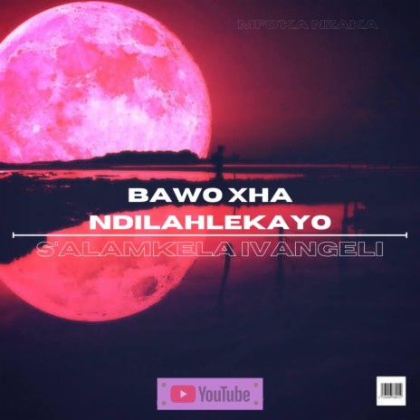 Bawo xha ndilahlekayo | Boomplay Music