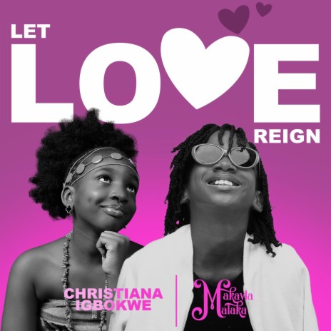 Let Love Reign ft. Christiana Igbokwe