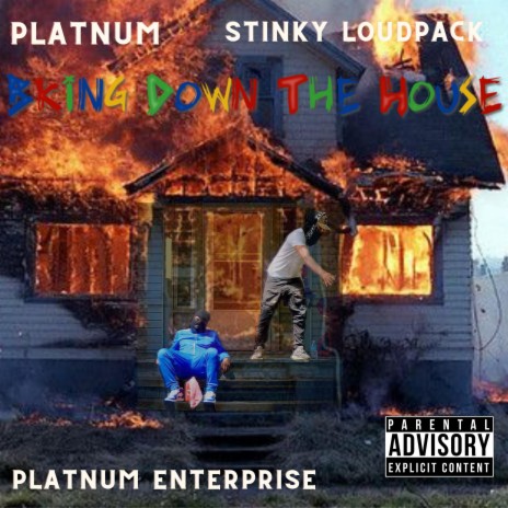 Bring Down The House ft. Platnum & Stinky Loudpack | Boomplay Music
