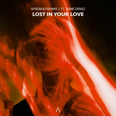 Lost In Your Love ft. Franny J. & Jaime Deraz | Boomplay Music