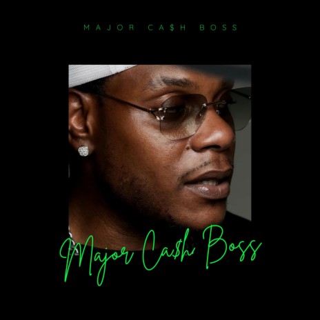 MAJOR CA$h BOSS | Boomplay Music