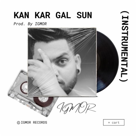 Kan Kar Gal Sun ft. IGMOR | Boomplay Music