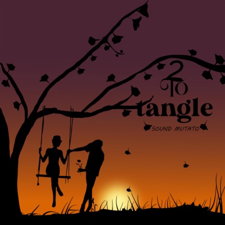 Two to tangle | Boomplay Music