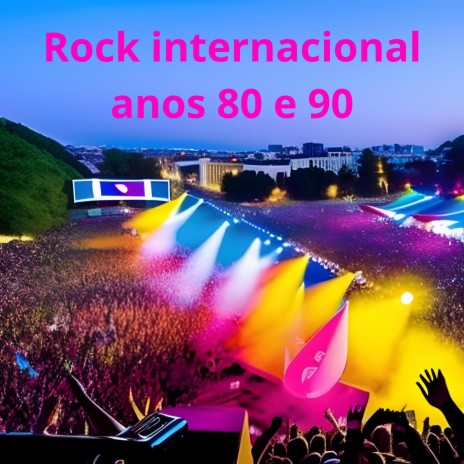 Rock internacional anos 80 e 90