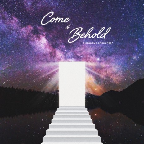 Come and Behold