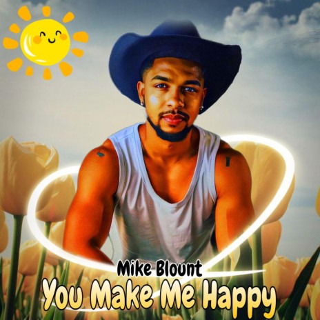 You Make Me Happy | Boomplay Music