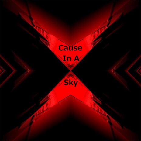 Cause in a Sky | Boomplay Music