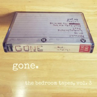 Gone (The Bedroom Tapes, Vol. 3)