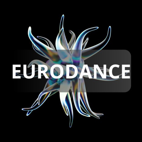 Eurodance | Boomplay Music