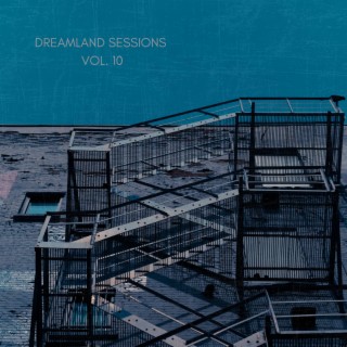Dreamland Sessions, Vol. 10