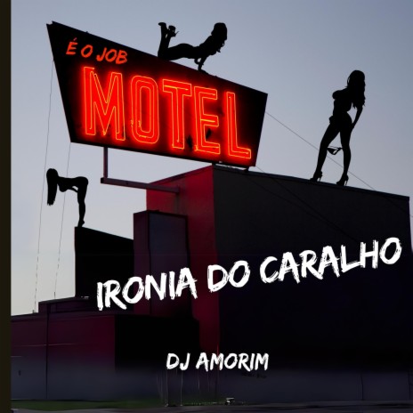 Ironia do caralho ft. MC Deninho do CDB | Boomplay Music