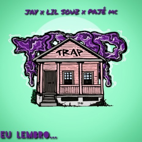 Eu Lembro... ft. LIL SOUZ & Pajé mc | Boomplay Music