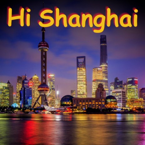 Hi Shanghai | Boomplay Music