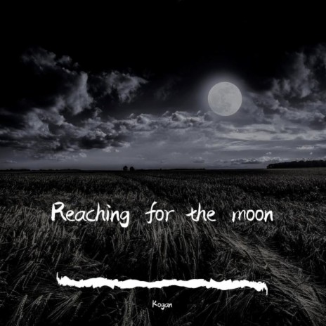 Reaching for the Moon | Boomplay Music