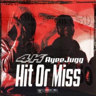 Hit Or Miss (feat: AyeeJugg)