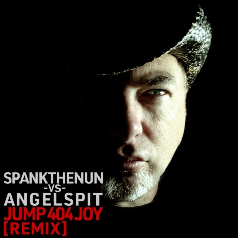 Jump 404 Joy (SPANKTHENUN Remix) ft. SPANKTHENUN