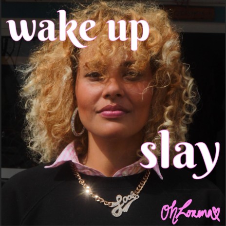 Wake up, Slay | Boomplay Music