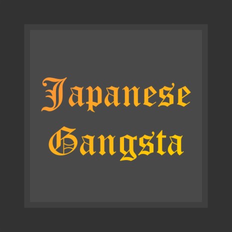 Japanese Gangsta | Boomplay Music