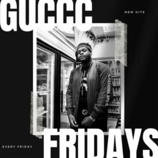 Greatest Hits from Guccc Fridays