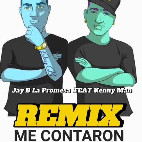 ME CONTARON (REMIX) ft. Kenny Man | Boomplay Music