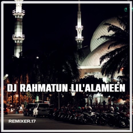 Rahmatun Lil'Alameen Maher Zain (Remix) | Boomplay Music