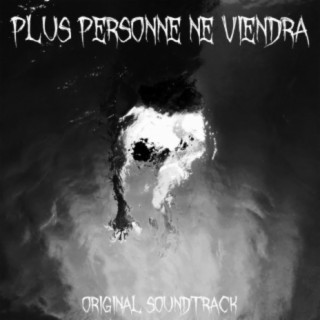 Plus personne ne viendra (Original Soundtrack)