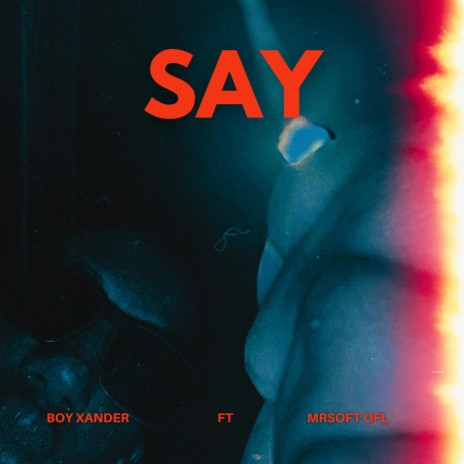 Say ft. Mrsoft Ofl | Boomplay Music