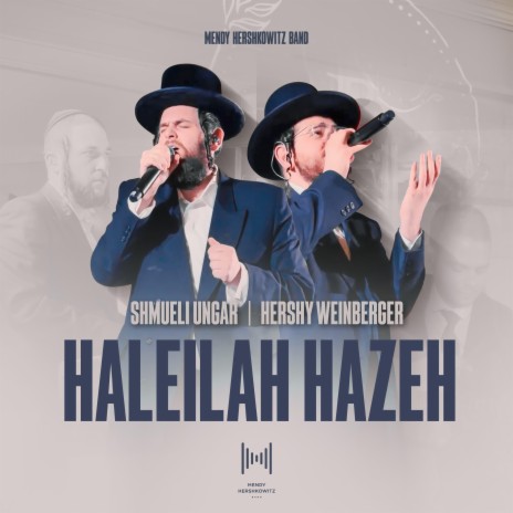 Haleilah Hazeh - הלילה הזה ft. Shmueli Ungar & Hershy Weinberger | Boomplay Music