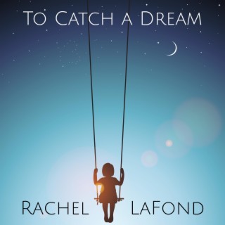 To Catch a Dream