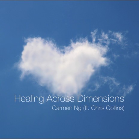 Healing Across Dimensions (feat. Chris Collins)