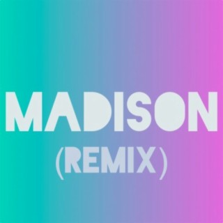 Madison (Remix)