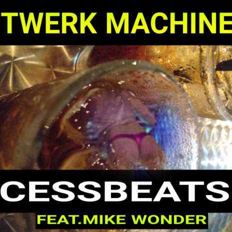 Twerk Machine (From Da Album) | Boomplay Music