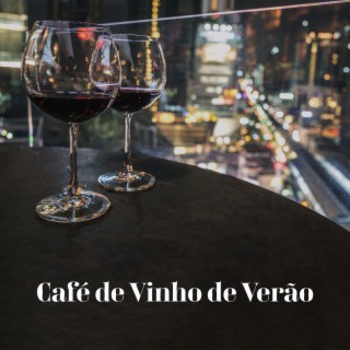 Café de Vinho de Verão: Jazz Quente Soa a Noite Toda