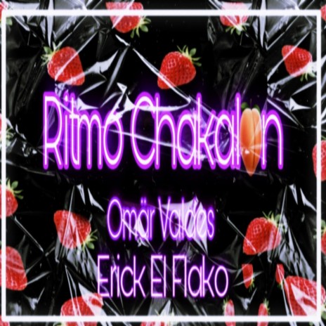 Ritmo Chakalon ft. Erik El Flako | Boomplay Music