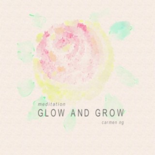 Meditation : Glow and Grow