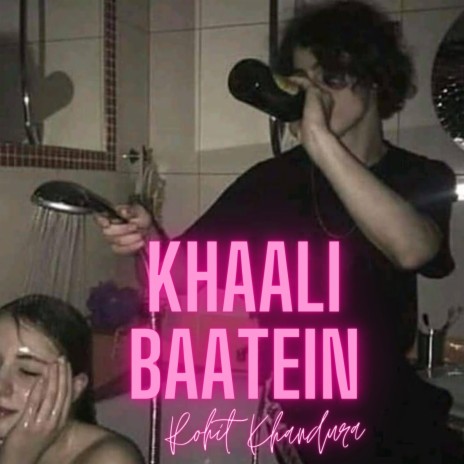 Khaali Baatein | Boomplay Music