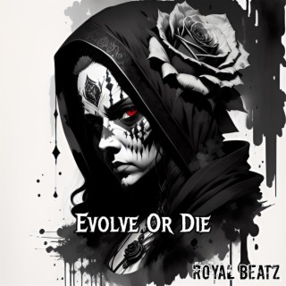 Evolve or Die