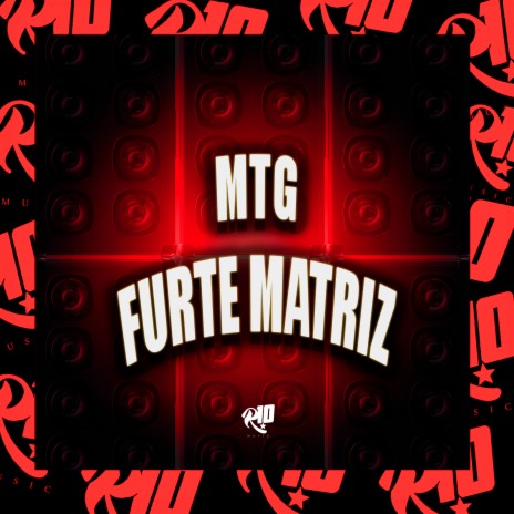 Mtg - Furte Matriz ft. R10 Musics | Boomplay Music