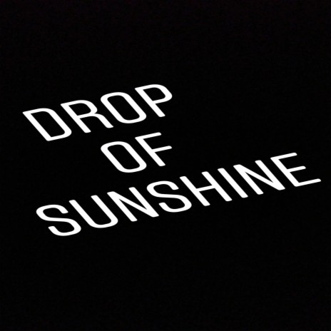 Drop of Sunshine | Boomplay Music