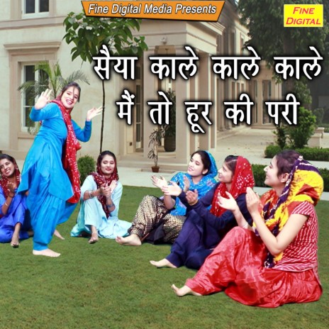 Saiya Kale Kale Kale Main To Hoor Ki Pari | Boomplay Music