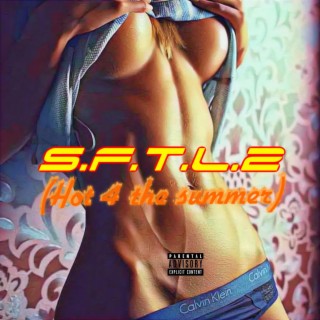S.F.T.L.2(hot 4 the summer)