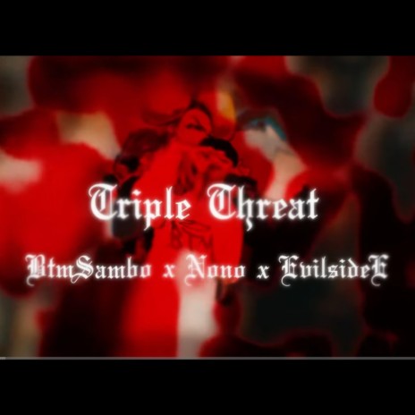 Triple Threat ft. BtmSambo & EvilsideE | Boomplay Music