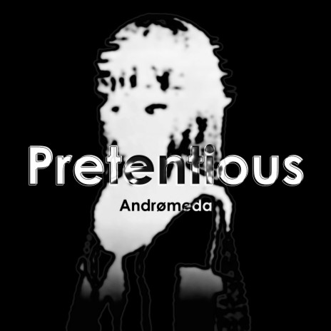 Pretentious | Boomplay Music