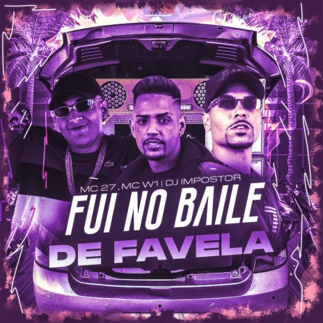 Fui no Baile de Favela ft. Mc W1 & DJ Impostor | Boomplay Music