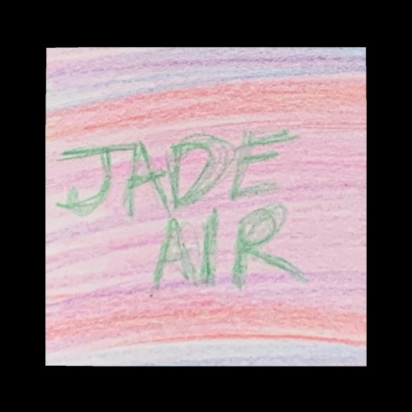 Jade Air | Boomplay Music