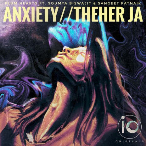 anxiety/theher ja ft. Sangeet Patnaik & Soumya Biswajit | Boomplay Music