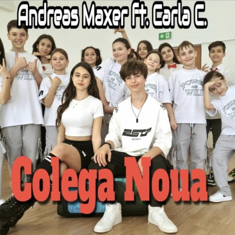 Colega Noua ft. Andreas Maxer & Carla C. | Boomplay Music