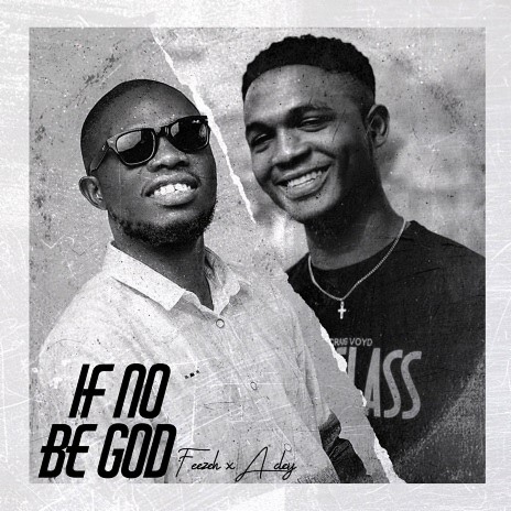 If No Be God ft. Adey | Boomplay Music